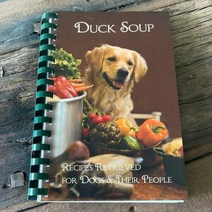 Duck Soup Cookbook for dogs and people
